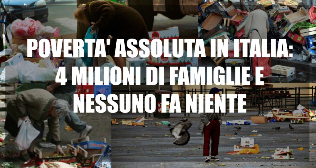 Quattro milioni di famiglie italiane in povertà assoluta. E non si fa nulla