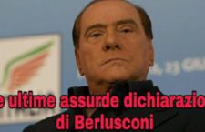 Sconvolgente! Assurde dichiarazioni di Silvio Berlusconi [VIDEO]